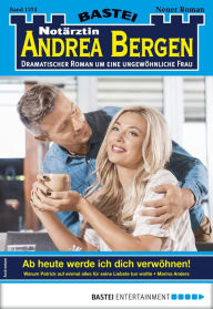 Title: Notärztin Andrea Bergen 1374: Ab heute werde ich dich verwöhnen!, Author: Marina Anders