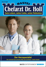 Title: Chefarzt Dr. Holl 1858: Der Herzspezialist, Author: Katrin Kastell