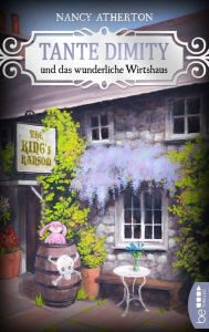 Read books online free downloads Tante Dimity und das wunderliche Wirtshaus by Nancy Atherton, Barbara Röhl DJVU 9783732578948 English version