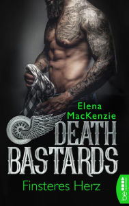 Title: Death Bastards - Finsteres Herz: Dark Romance, Author: Elena MacKenzie