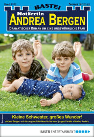 Title: Notärztin Andrea Bergen 1375: Kleine Schwester, großes Wunder!, Author: Marina Anders