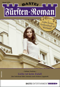 Title: Fürsten-Roman 2574: Liebe ist kein Zufall, Author: Juliane Sartena