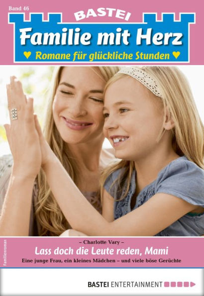 Familie mit Herz 46: Lass doch die Leute reden, Mami