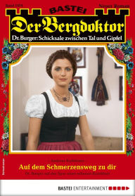 Title: Der Bergdoktor 1974: Auf dem Schmerzensweg zu dir, Author: Andreas Kufsteiner
