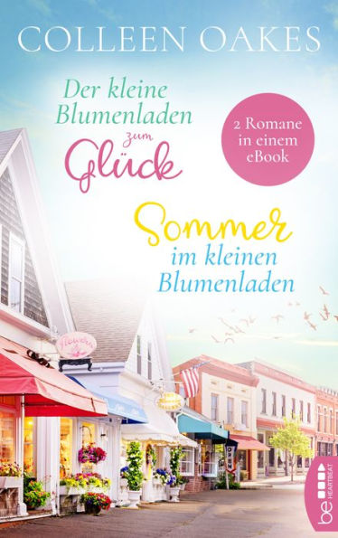 Der kleine Blumenladen zum Glück / Sommer im kleinen Blumenladen: Zwei Romane in einem eBook