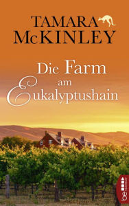 Title: Die Farm am Eukalyptushain, Author: Tamara McKinley