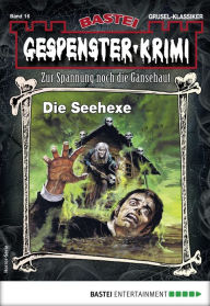 Title: Gespenster-Krimi 16: Die Seehexe, Author: Earl Warren