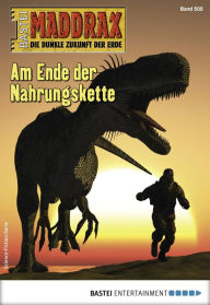 Title: Maddrax 505: Am Ende der Nahrungskette, Author: Ian Rolf Hill