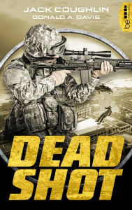 Title: Dead Shot: Thriller, Author: Jack Coughlin