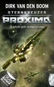 Title: Sternkreuzer Proxima - Spur der Verwüstung: Folge 3, Author: Dirk van den Boom