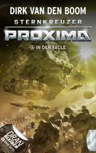 Title: Sternkreuzer Proxima - In der Falle: Folge 5, Author: Dirk van den Boom