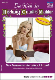 Title: Die Welt der Hedwig Courths-Mahler 455: Das Geheimnis der alten Chronik, Author: Ruth von Neuen