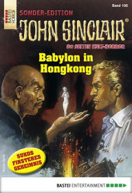 Title: John Sinclair Sonder-Edition 106: Babylon in Hongkong, Author: Jason Dark