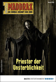 Title: Maddrax 506: Priester der Unsterblichkeit, Author: Ian Rolf Hill