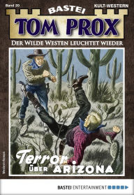 Title: Tom Prox 20: Terror über Arizona, Author: Gordon Kenneth