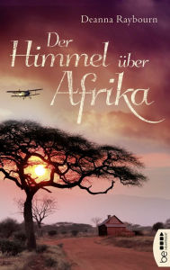 Title: Der Himmel über Afrika, Author: Deanna Raybourn