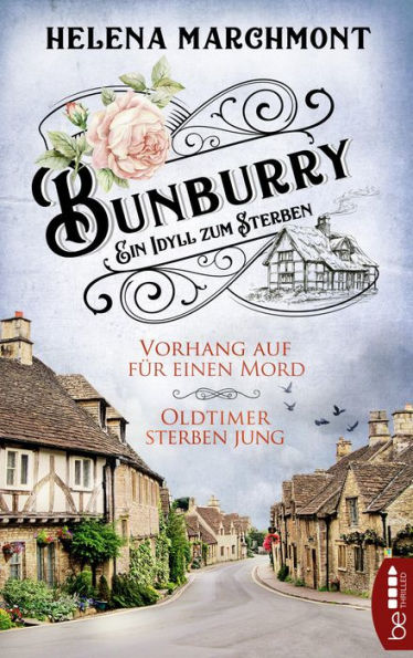 Vorhang auf für einen Mord & Oldtimer sterben jung (Bunburry: Ein Idyll zum Sterben, Folge 1-2)