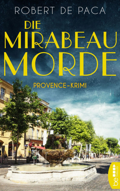 Die Mirabeau-Morde: Provence-Krimi by Robert de Paca | eBook | Barnes ...