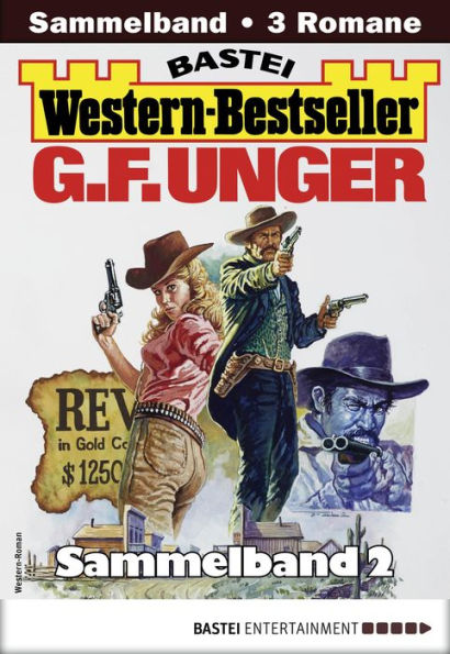 G. F. Unger Western-Bestseller Sammelband 2: 3 Western in einem Band