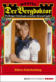 Title: Der Bergdoktor 1979: Bittere Entscheidung, Author: Andreas Kufsteiner