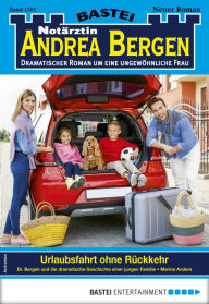 Title: Notärztin Andrea Bergen 1381: Urlaubsfahrt ohne Rückkehr, Author: Marina Anders