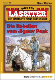 Title: Lassiter 2452: Die Rebellen vom Jigsaw Peak, Author: Jack Slade