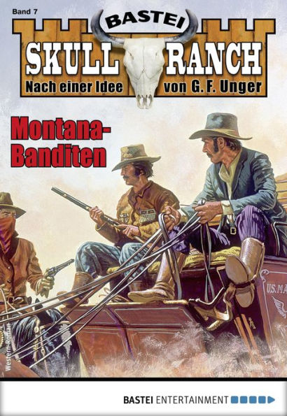 Skull-Ranch 7: Montana-Banditen