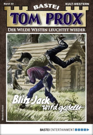 Title: Tom Prox 22: Blitz-Jack wird gestellt, Author: Gordon Kenneth