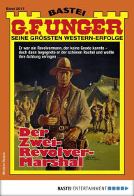 Title: G. F. Unger 2017: Der Zwei-Revolver-Marshal, Author: G. F. Unger
