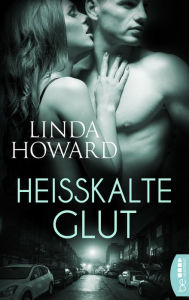 Title: Heißkalte Glut, Author: Linda Howard