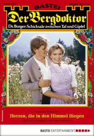 Title: Der Bergdoktor 1983: Herzen, die in den Himmel fliegen, Author: Andreas Kufsteiner