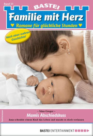 Title: Familie mit Herz 53: Mamis Abschiedskuss, Author: Nina Gregor