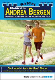 Title: Notärztin Andrea Bergen 1385: Die Liebe ist kein Wettlauf, Marie!, Author: Hannah Sommer