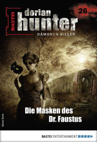 Title: Dorian Hunter 26 - Horror-Serie: Die Masken des Dr. Faustus, Author: Ernst Vlcek