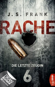 Title: RACHE - Die letzte Zeugin: Folge 6, Author: J. S. Frank