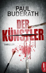 Title: Der Künstler: Thriller, Author: Paul Buderath