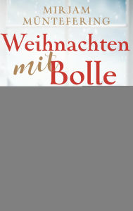 Title: Weihnachten mit Bolle, Author: Mirjam Müntefering