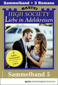 Title: High Society 5 - Sammelband: 3 Adelsromane in einem Band, Author: Sandra Heyden