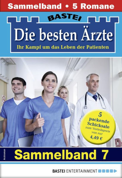 Die besten Ärzte - Sammelband 7: 5 Arztromane in einem Band