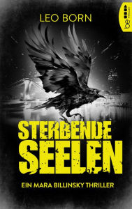 Title: Sterbende Seelen: Ein Mara-Billinsky-Thriller, Author: Leo Born