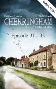 Download textbooks online free Cherringham - Episode 31-33: A Cosy Crime Compilation English version by Matthew Costello, Neil Richards