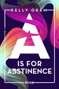 Title: A is for Abstinence, Author: Kelly Oram
