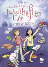 Title: Cassandra Carpers fabelhaftes Café - Zeitreise mit Zuckerguss: Band 2, Author: Mona Herbst