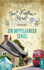 Title: Tee? Kaffee? Mord! Ein Doppelgänger zuviel, Author: Ellen Barksdale