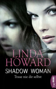 Title: Shadow Woman - Traue nie dir selbst, Author: Linda Howard