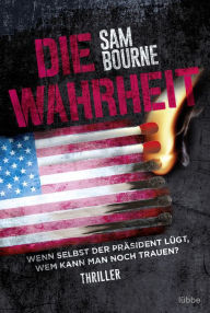 Title: Die Wahrheit: Thriller, Author: Sam Bourne
