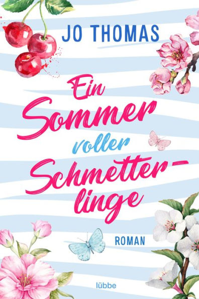 Ein Sommer voller Schmetterlinge: Roman