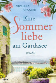Title: Eine Sommerliebe am Gardasee: Roman, Author: Virginia Bramati