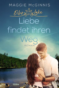 Title: Echo Lake - Liebe findet ihren Weg: Roman, Author: Maggie McGinnis