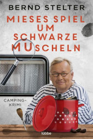 Title: Mieses Spiel um schwarze Muscheln: Camping-Krimi, Author: Bernd Stelter